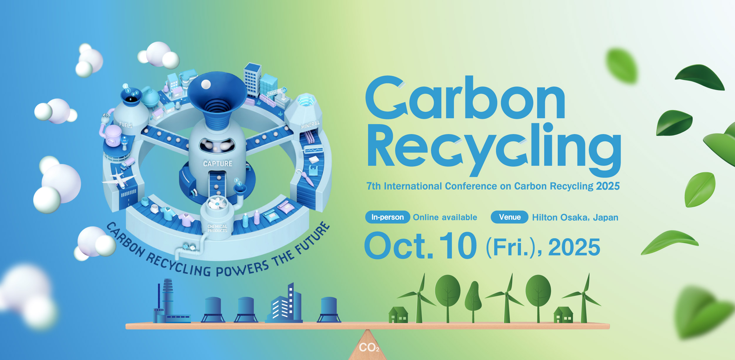 Carbon Recycling 7th International Conference on Carbon Recycling 2025 Oct. 10 (Fri.), 2025